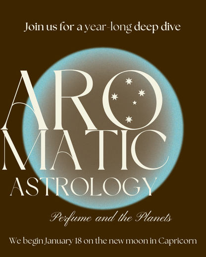 Aromatic Astrology Year Long Course ~ Perfume and the Planets